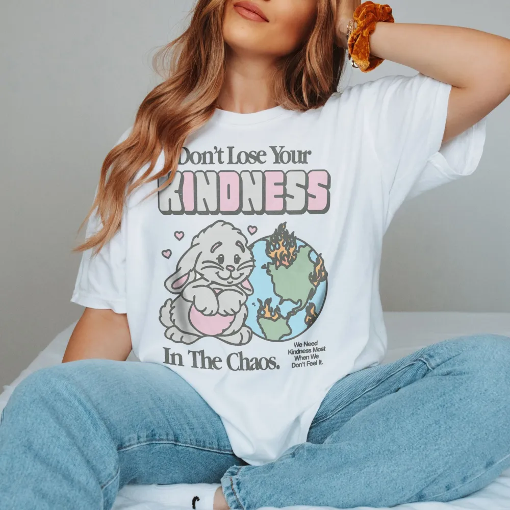 dont lose your kindness in the chaos Women's T-shirt