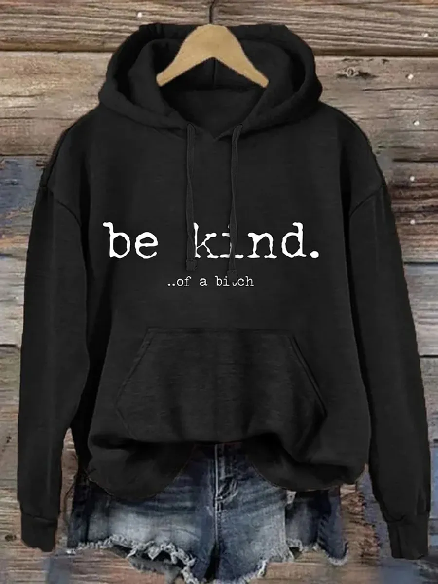 Be Kind Of A Bitch Hoodie