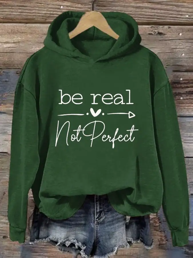 Women's Be Real Not Perfect Print Long Sleeve Hoodie