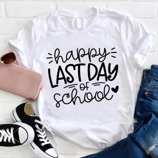 Happy Last Day Of School Teacher T-Shirt