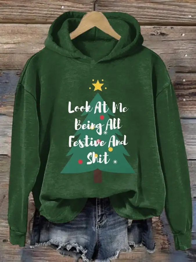 Women's Look At Me Being All Festive And Shit Print  Long Sleeve Hoodie