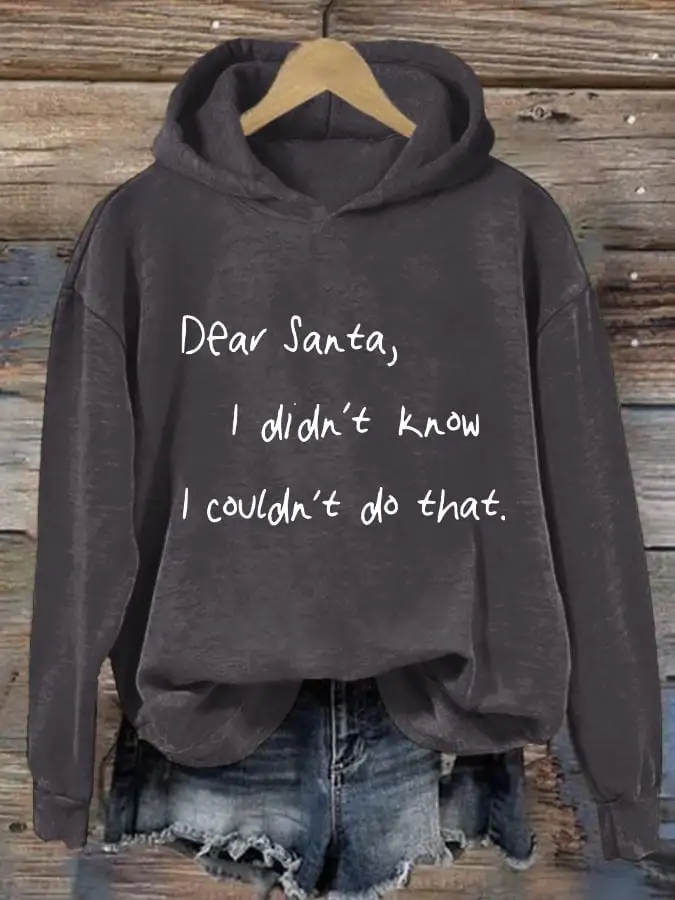 Women's Dear Santa I Didn'T Know I Couldn'T Do That Print Casual Hooded