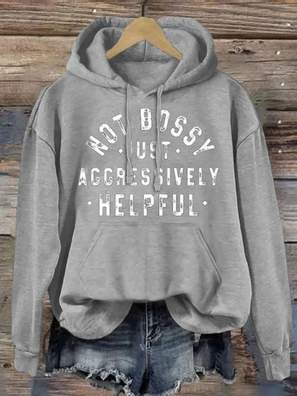 Not Bossy Just Aggressively Helpful Hoodie