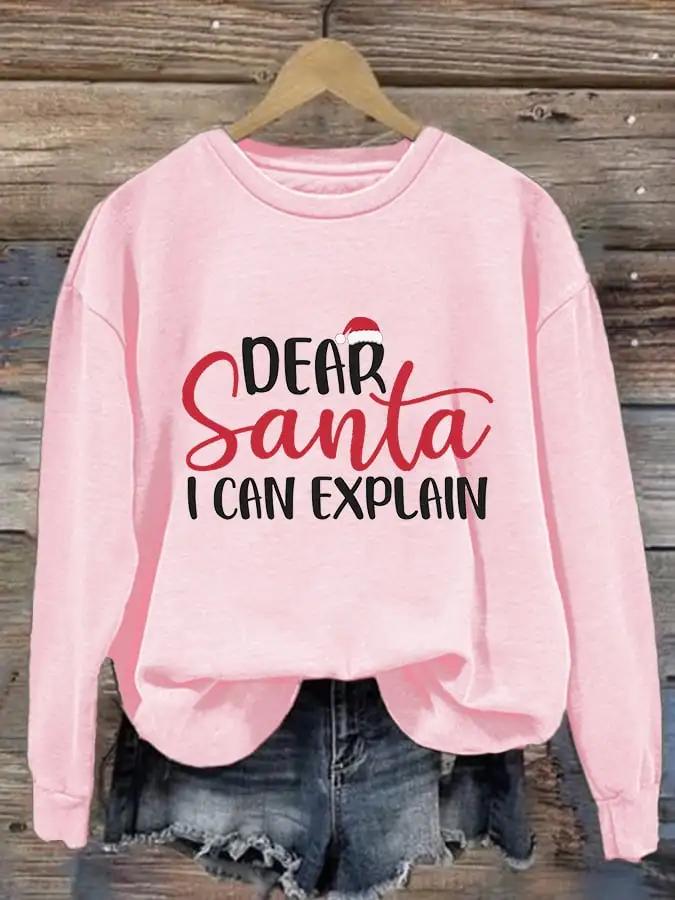 Women's Dear Santa I Can Explain Print Casual Sweatshirt