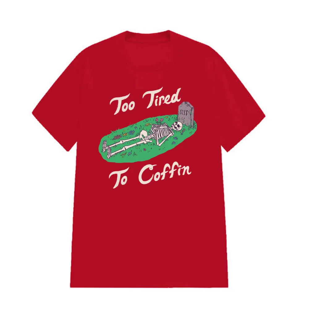 too Tired to coffin  Women's T-shirt