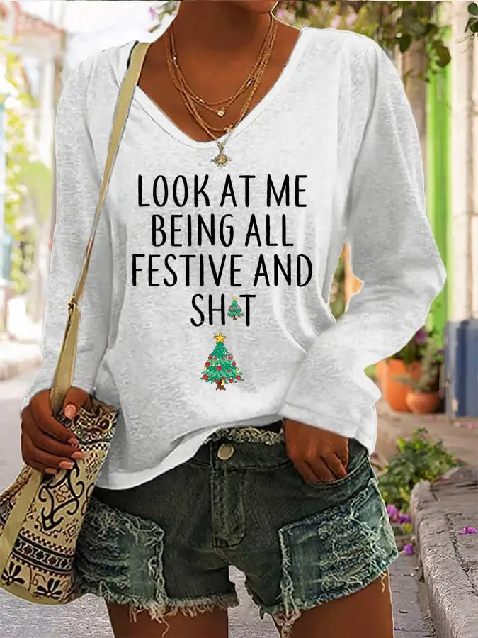 Women's Look At Me Being All Festive And Shit Print Long Sleeve T-Shirt