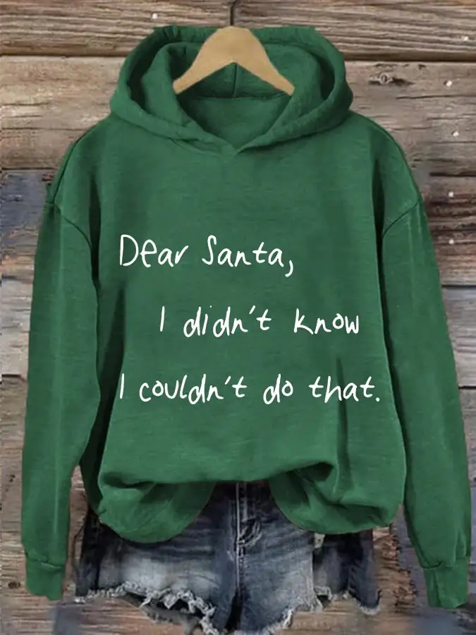 Women's Dear Santa I Didn'T Know I Couldn'T Do That Print Casual Hooded