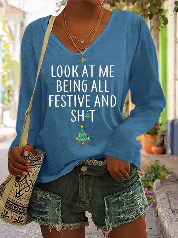 Women's Look At Me Being All Festive And Shit Print Long Sleeve T-Shirt