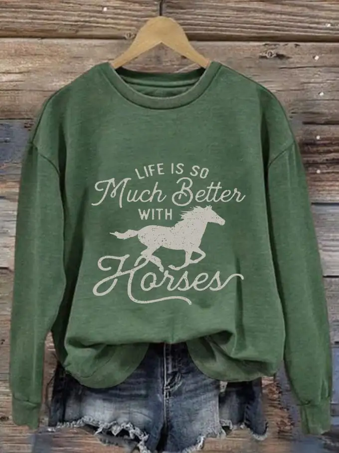 Women's Western Life Is So Much Better Wit Horses Printed Sweatshirt