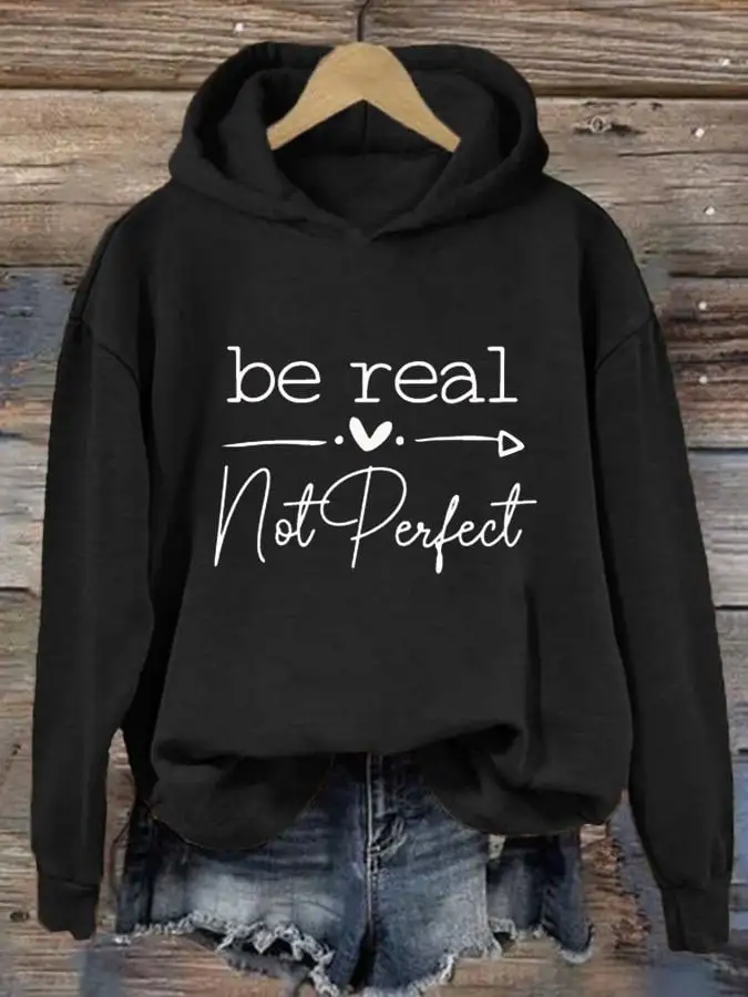 Women's Be Real Not Perfect Print Long Sleeve Hoodie