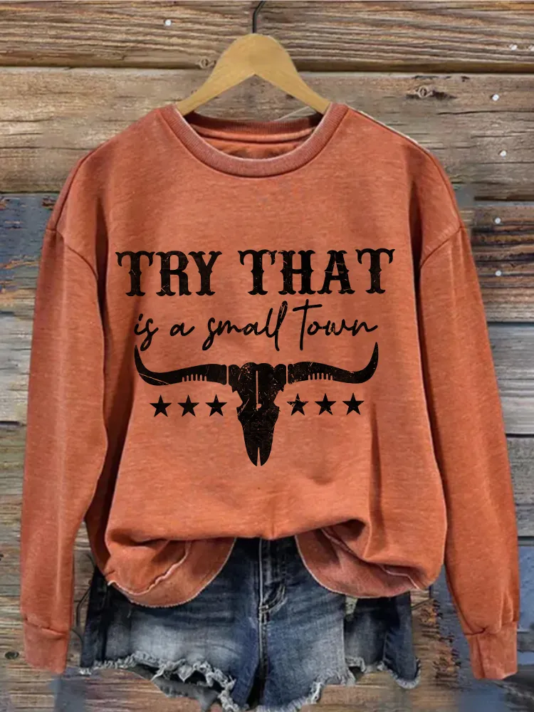 Western Try That In A Small Town Washed Sweatshirt