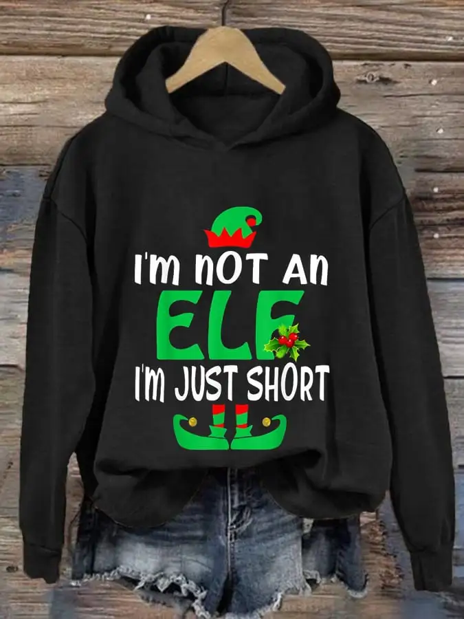 Women's I'm Not An Elf I'm Just Short Christmas Print Casual Hooded