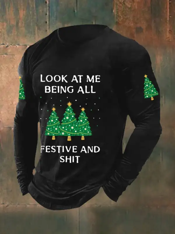 Men's Funny Christmas Look At Me Being All Festive And Shit Casual Long-Sleeve T-Shirt