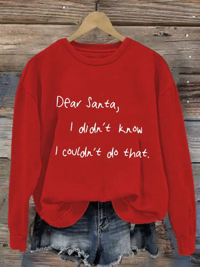 Women's Dear Santa I Didn'T Know I Couldn'T Do That Print Casual Sweatshirt