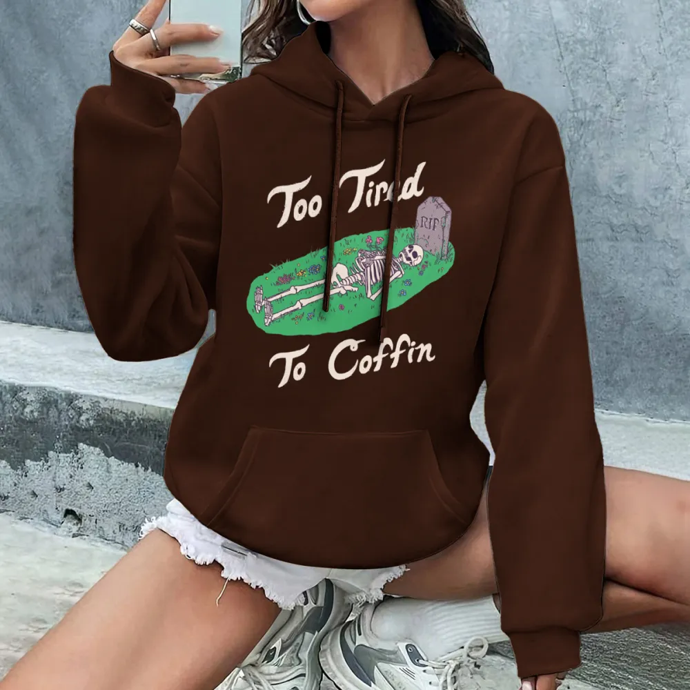 too Tired to coffin Women's hoodie