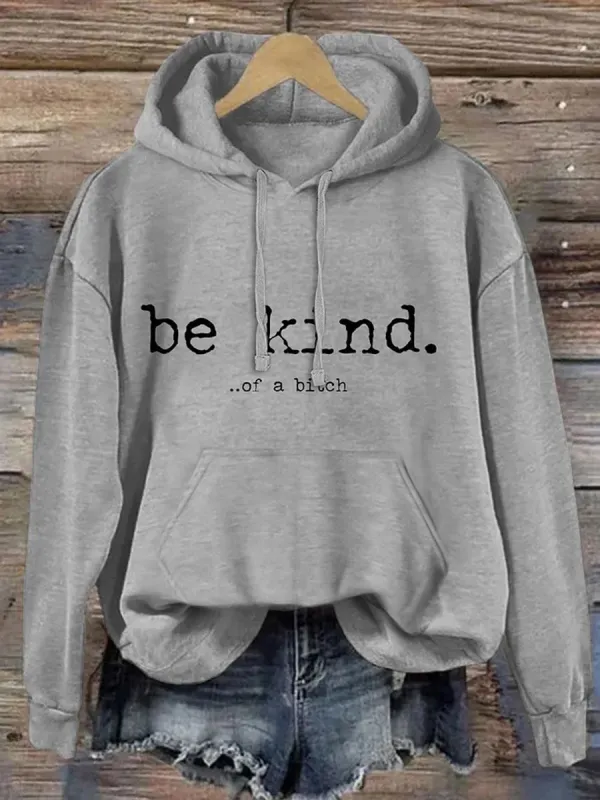 Be Kind Of A Bitch Hoodie