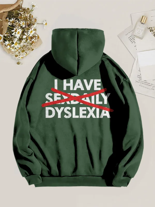 I Have Dyslexia Pattern Hoodie