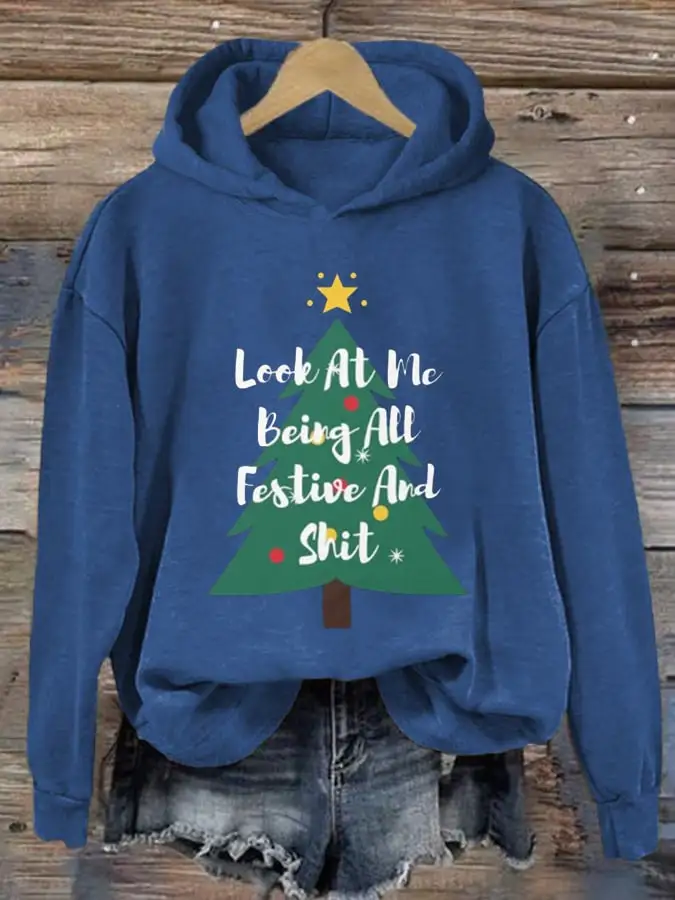 Women's Look At Me Being All Festive And Shit Print  Long Sleeve Hoodie