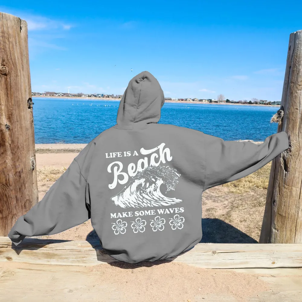 Life Is A Beach Hoodie