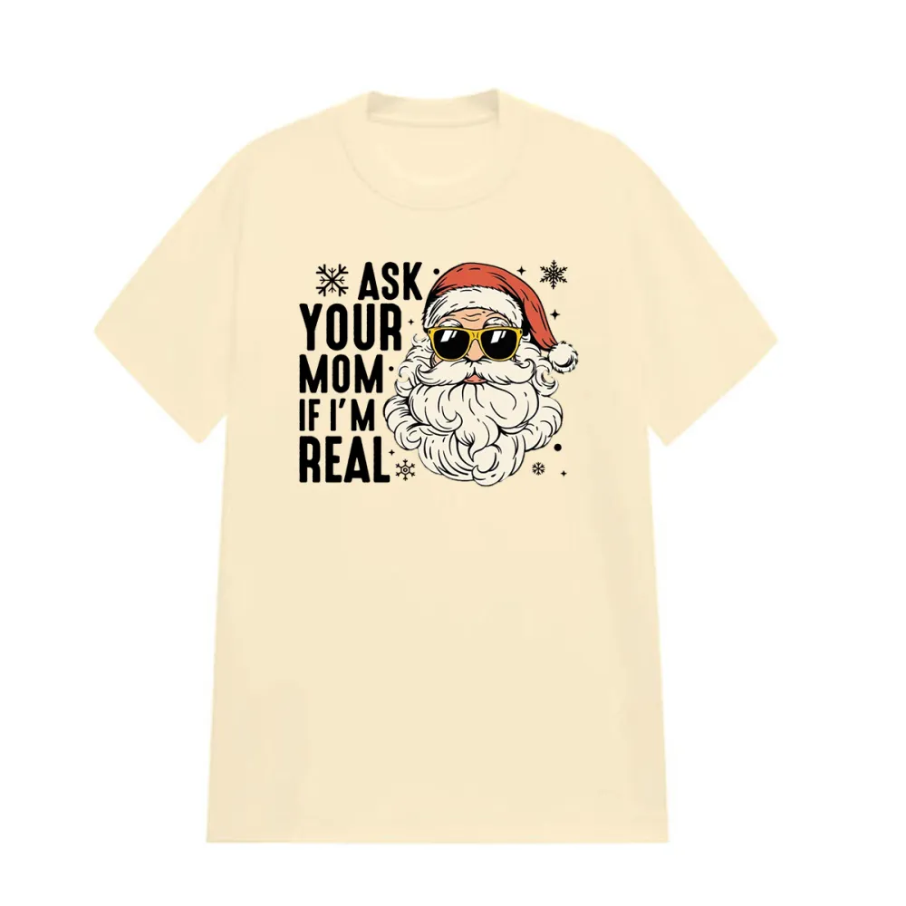 ask your mom if im real  Women's T-shirt