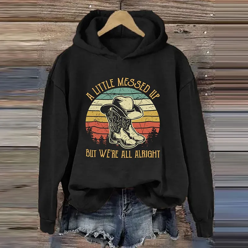 A Little Messed Up But We're All Alright Hoodie