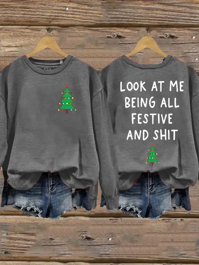 Women's Look At Me Being All Festive Christmas Sweatshirt