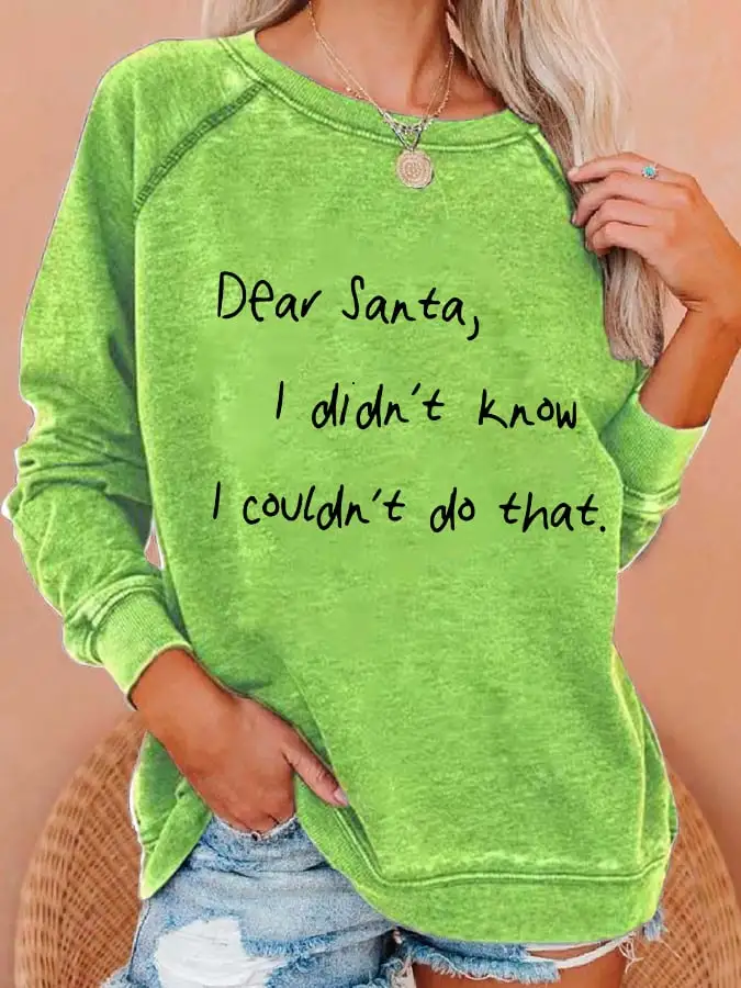 Women's Dear Santa I Didn'T Know I Couldn'T Do That Print Casual Sweatshirt