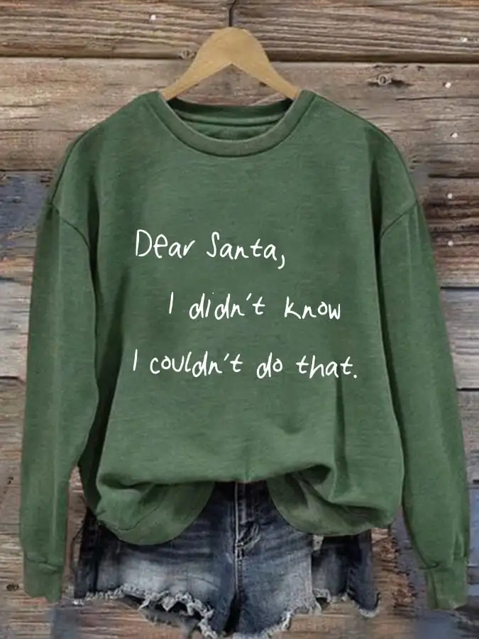 Women's Dear Santa I Didn'T Know I Couldn'T Do That Print Casual Sweatshirt