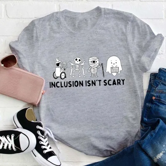 Inclusion Isn't Scary Teacher T-Shirt