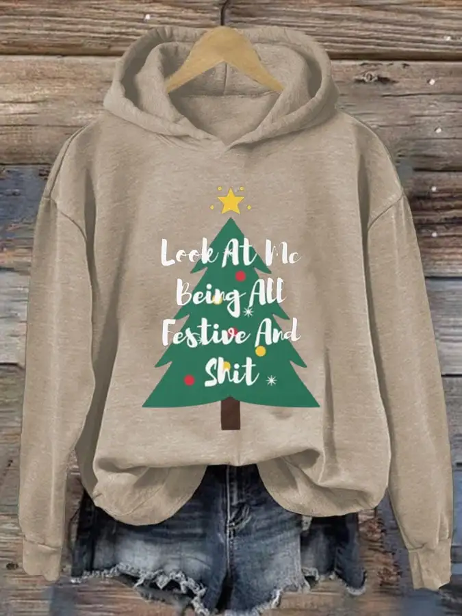 Women's Look At Me Being All Festive And Shit Print  Long Sleeve Hoodie