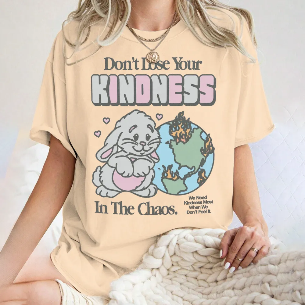 dont lose your kindness in the chaos Women's T-shirt