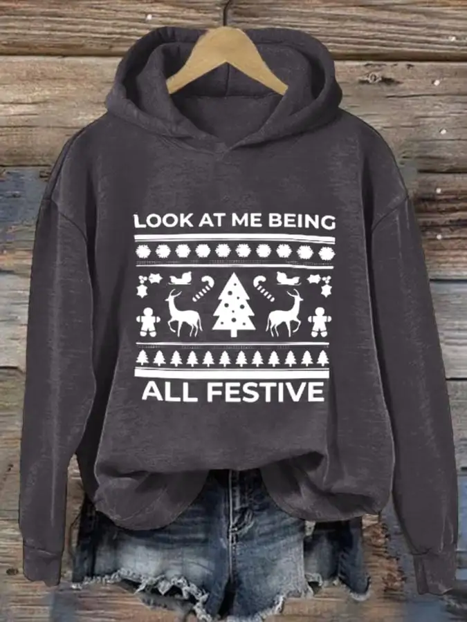 Women's Look At Me Being All Festive And Shit Print  Long Sleeve Hoodie