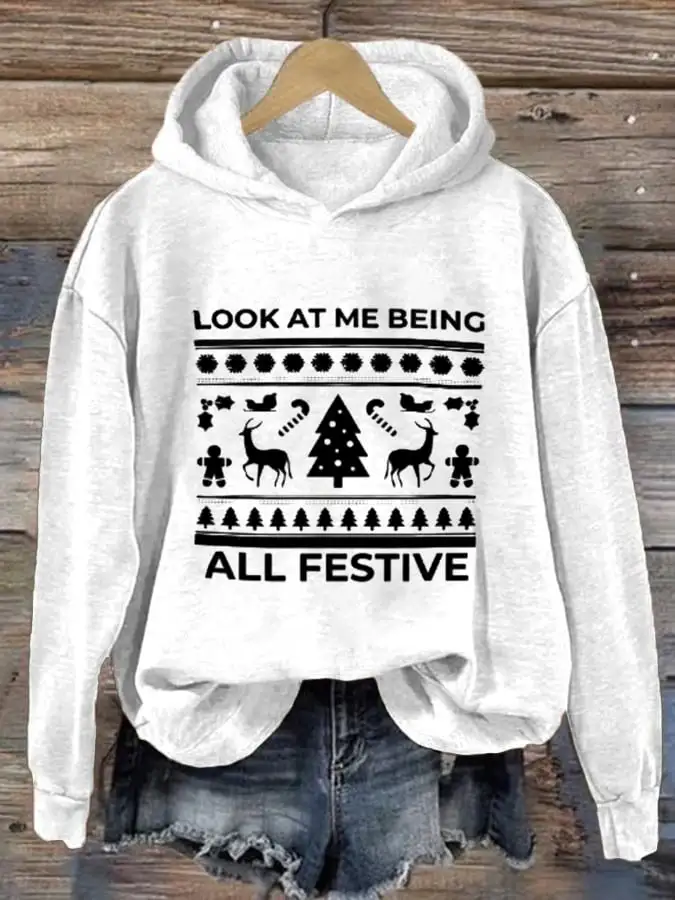 Women's Look At Me Being All Festive And Shit Print  Long Sleeve Hoodie