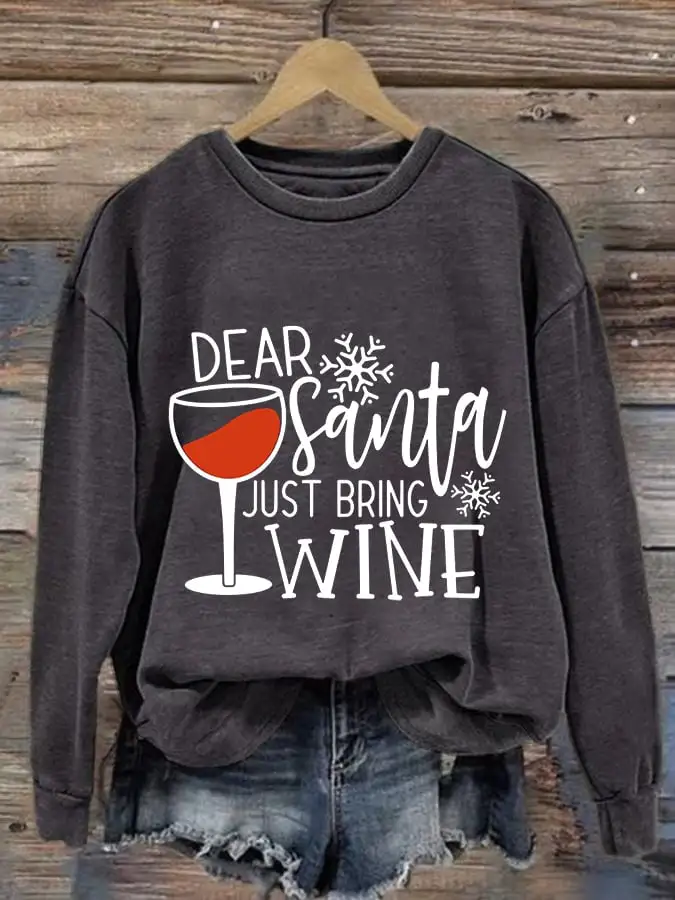 Women's Dear Santa Just Bring Wine Print Casual Sweatshirt