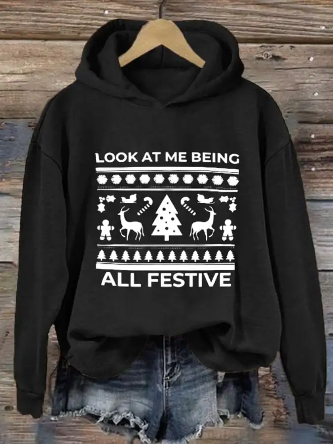 Women's Look At Me Being All Festive And Shit Print  Long Sleeve Hoodie