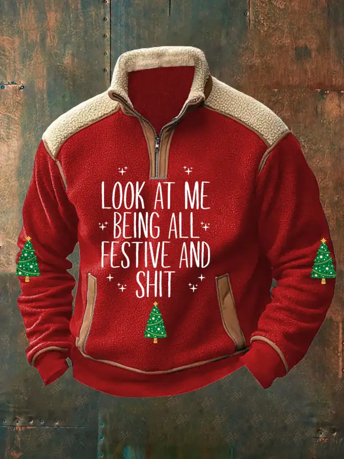 Men's Funny Christmas Look At Me Being All Festive And Shit Plush Colorblock Zip Pullover