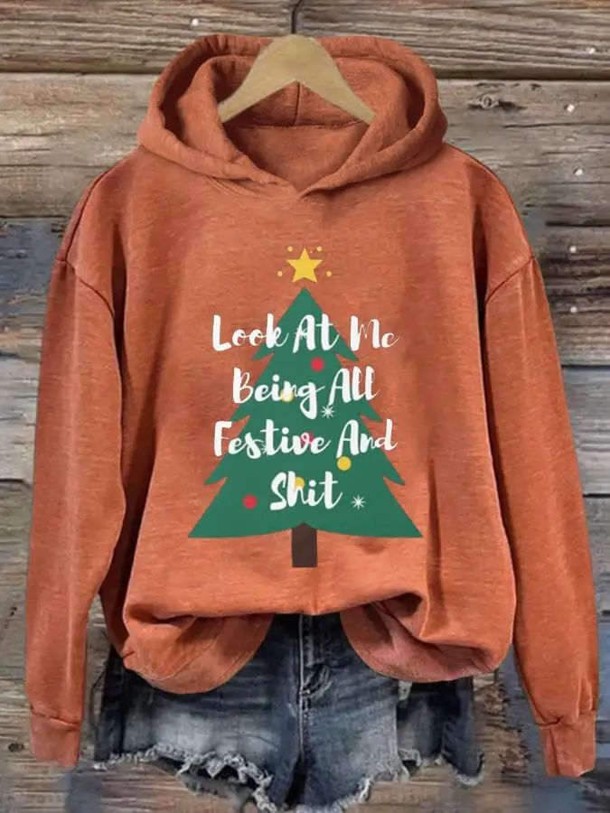 Women's Look At Me Being All Festive And Shit Print  Long Sleeve Hoodie