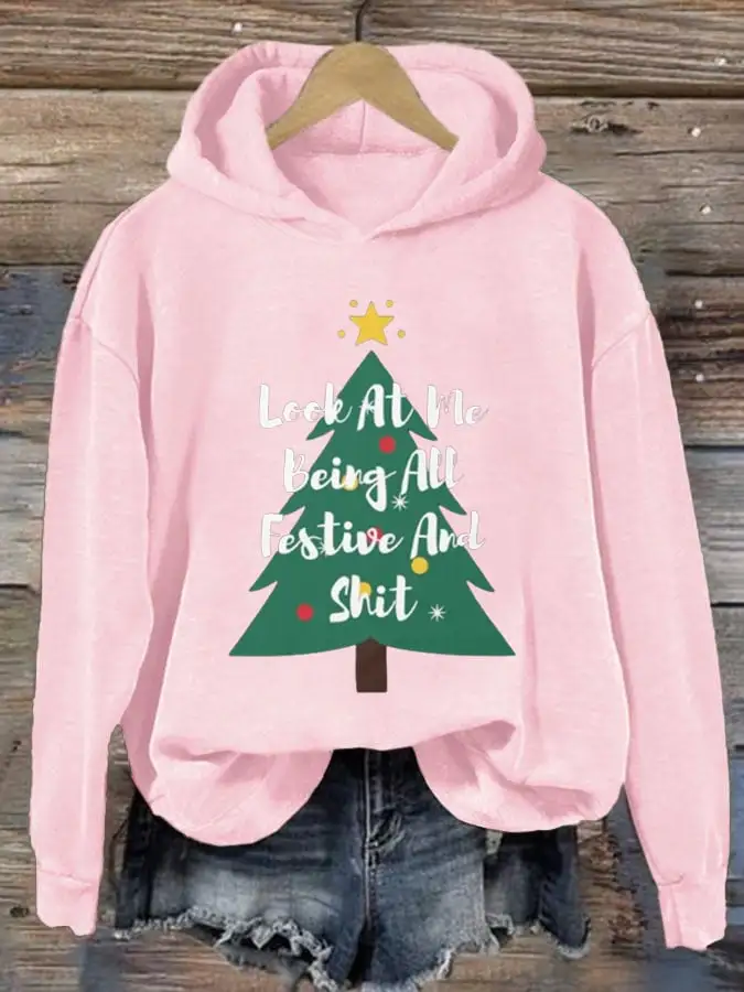 Women's Look At Me Being All Festive And Shit Print  Long Sleeve Hoodie