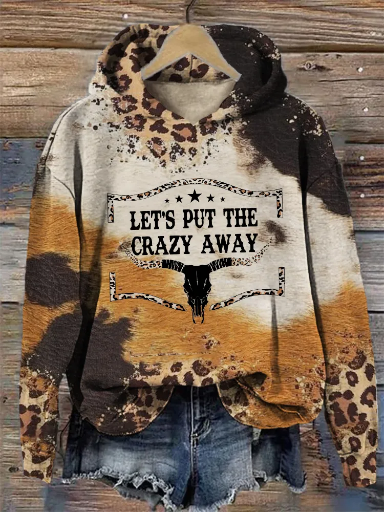 Let's Put the Crazy Away Bull Skull Leopard Cowhide Hoodie