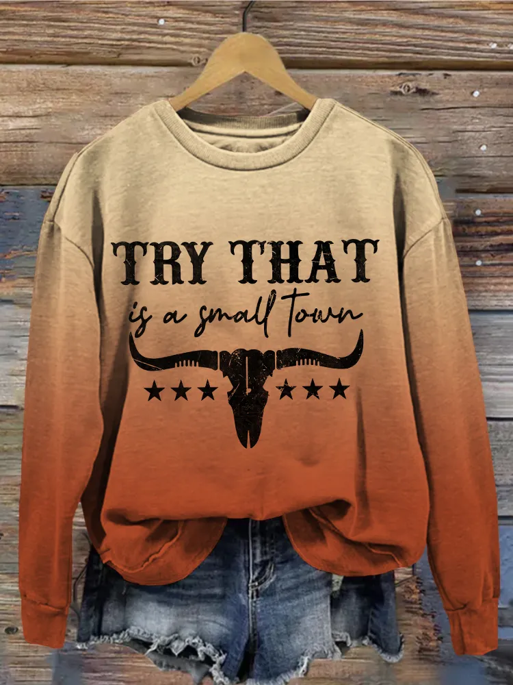 Western Try That In A Small Town Washed Sweatshirt