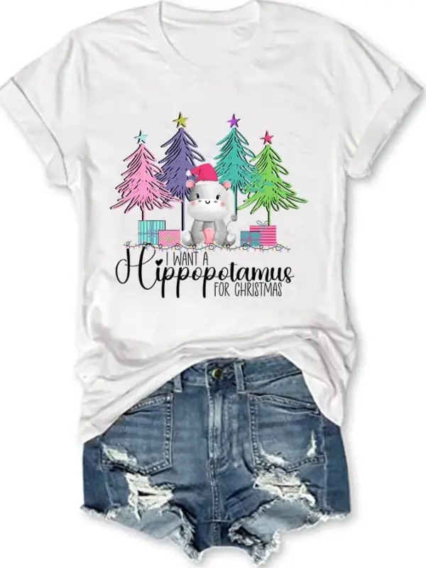 I Want A Hippopotamus For Christma Print Casual T-Shirt