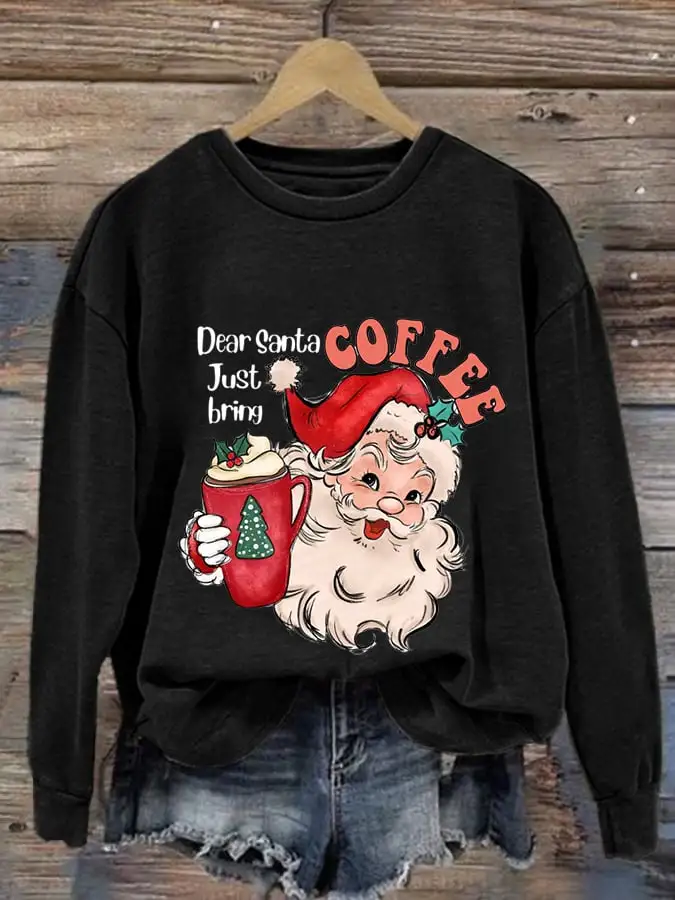 Women's Dear Santa Just Bring Coffee Print Casual Sweatshirt