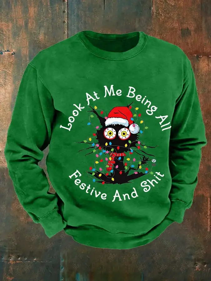 Men's Funny Christmas Black Cat Look At Me Being All Festive And Shit Casual Sweatshirt