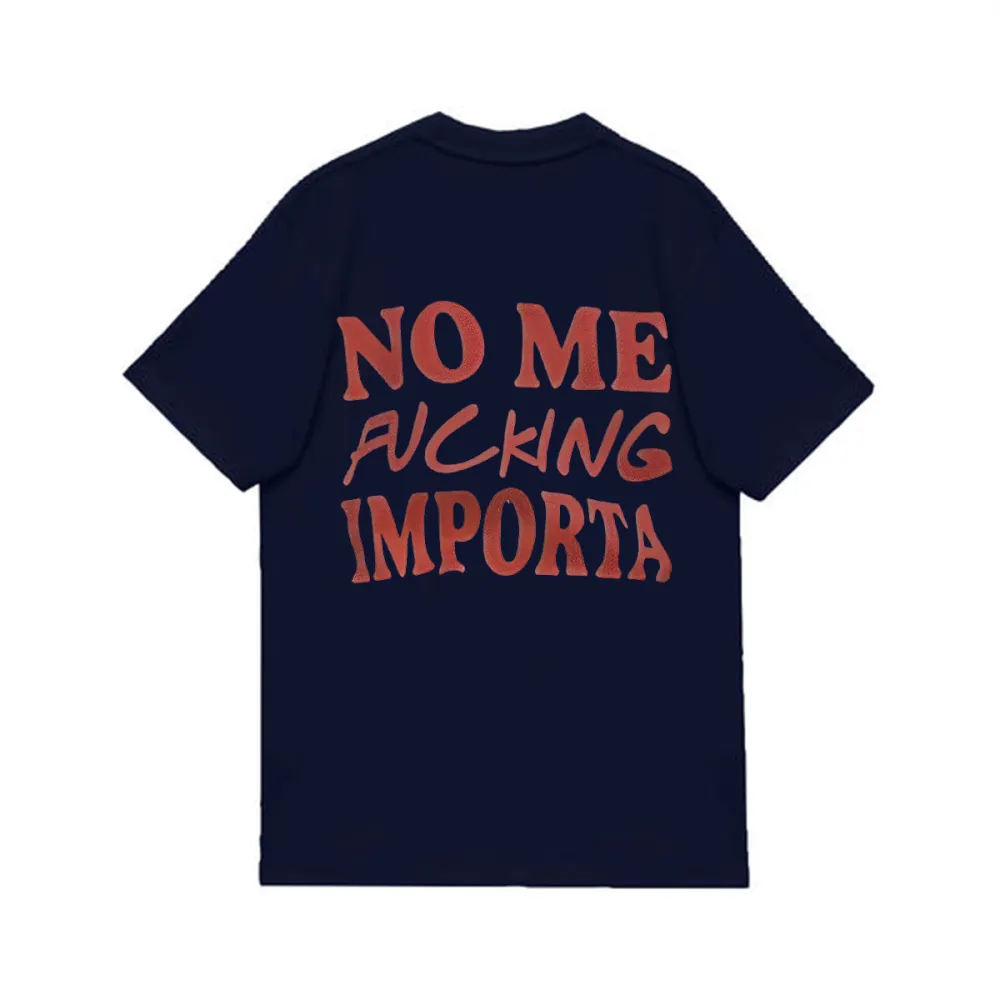 NO ME FUCKING IMPORTA DESIGNED PATTERN PRINTED TEE