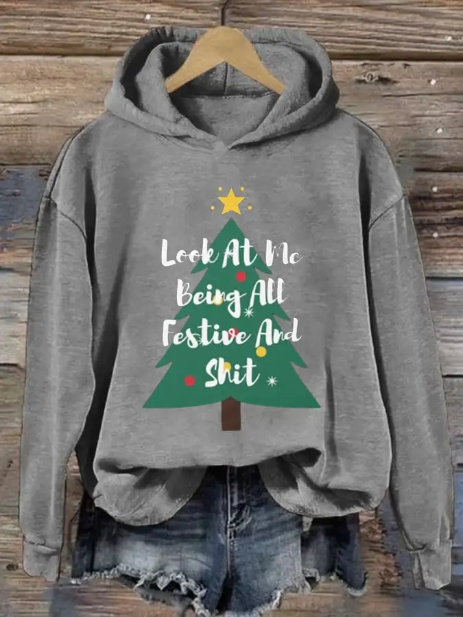 Women's Look At Me Being All Festive And Shit Print  Long Sleeve Hoodie