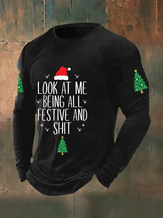 Men's Funny Christmas Look At Me Being All Festive And Shit Casual Long-Sleeve T-Shirt