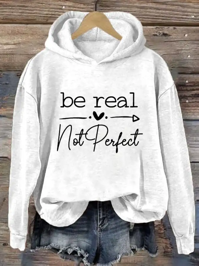 Women's Be Real Not Perfect Print Long Sleeve Hoodie