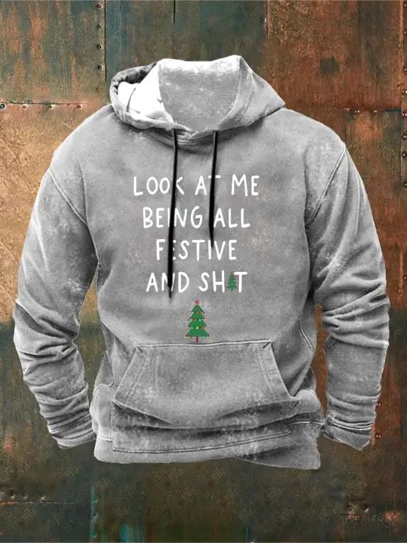 Men's Look At Me Being All Festive And Shit Printed Hooded Sweatshirt