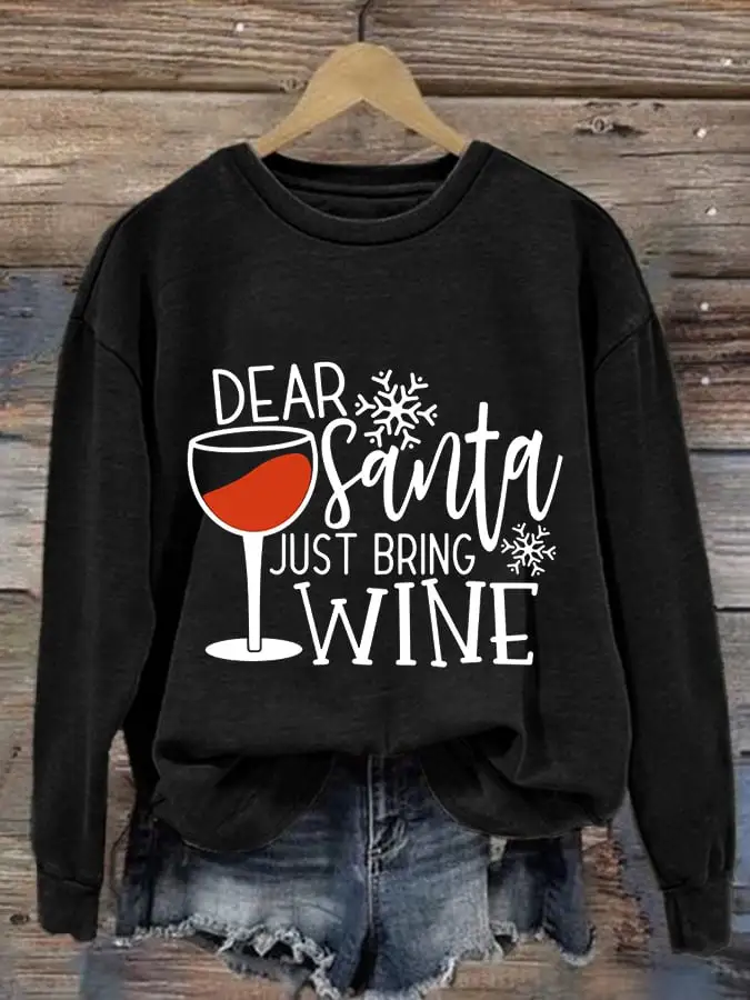 Women's Dear Santa Just Bring Wine Print Casual Sweatshirt