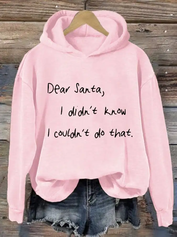 Women's Dear Santa I Didn'T Know I Couldn'T Do That Print Casual Hooded